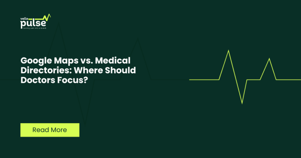 Google Maps vs. Medical Directories: Where Should Doctors Focus?