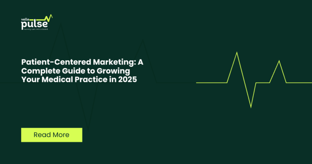 Patient-Centered Marketing: A Complete Guide to Growing Your Medical Practice in 2025